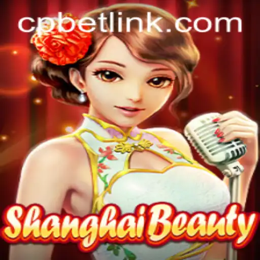 ShanghaiBeauty: A Deep Dive into the Fascinating World of CP BET